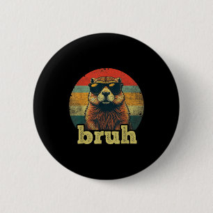 Fijne Groundhog Day Bruh Meme Groundhog Tieners Jo Ronde Button 5,7 Cm