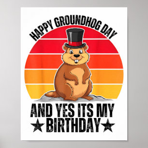 Fijne Groundhog Day En Ja Het Is Mijn Verjaardag G Poster