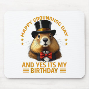 Fijne Groundhog Day Ja het is mijn verjaardag Bosm Muismat