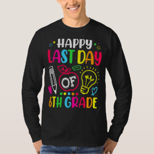 Fijne laatste dag van de 6e klas docent t-shirt