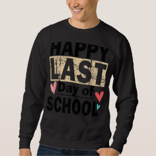 Fijne laatste dag van de school voor lerarenleven trui