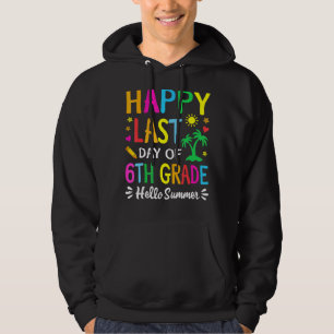 Fijne laatste dag van de zesde graad Hallo zomerle Hoodie