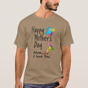 Fijne Moederdag. Mam, ik hou van je. T-shirt