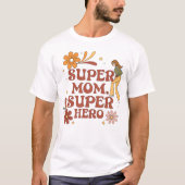 Fijne Moederdag, Super Moeder, Superhelden Bloem T-shirt (Voorkant)