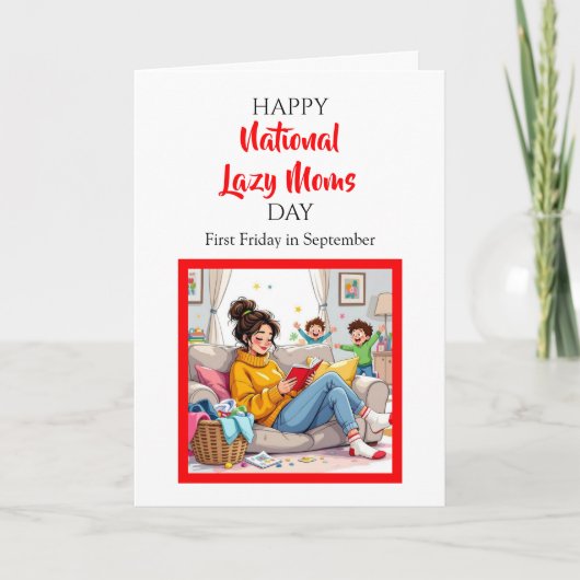 Fijne National Lazy Moms Day! Grappige feestdagen Kaart (Voorkant)