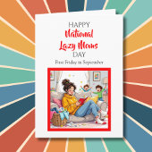 Fijne National Lazy Moms Day! Grappige feestdagen Kaart