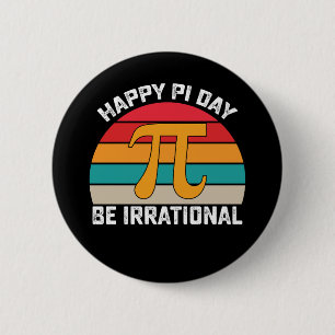 Fijne Pi-dag Wees Irrationeel Grappige Wiskunde Vi Ronde Button 5,7 Cm