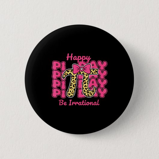 Fijne Pi-dag Wees irrationeel Pi-nummer Symbool Bo Ronde Button 5,7 Cm (Voorkant)