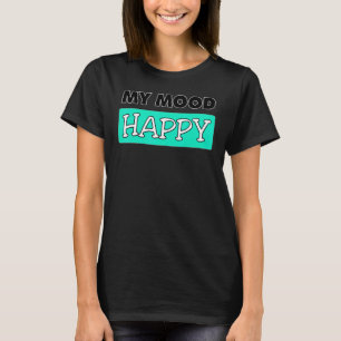 Fijne positieve gevoelens emotioneel geluk T T-shirt