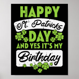 Fijne St. Patrick's Dag En Ja Het Is Mijn Verjaard Poster