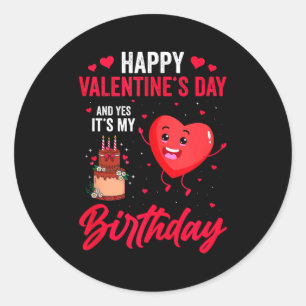 Fijne Valentijnsdag &amp; Ja het is mijn verjaarda Ronde Sticker