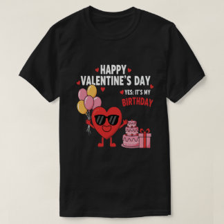 Fijne Valentijnsdag En Ja Het Is Mijn Verjaardag T-shirt