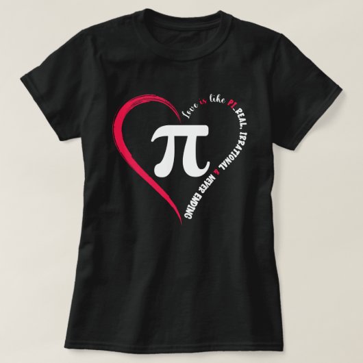 Fijne Valentijnsdag liefde is net als pi-Wiskunde  T-shirt (Design voorkant)