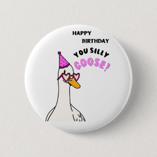 Fijne verjaardag, je hebt Goose Gekke Ronde Button 5,7 Cm