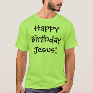 Fijne verjaardag Jezus! T-shirt
