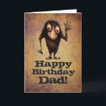 Fijne verjaardag vader! - Funny Father Troll Kaart<br><div class="desc">Fijne verjaardag vader! Een grappige trolle kunst voor je vader of grootvader door Paul Stickland voor StrangeStore. Grappig en vriendelijk,  donker gotisch personage.</div>
