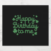 Fijne verjaardag voor mij, Born St Patricks Day Sparkling Wijnetiket (Enkel label)