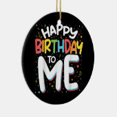 Fijne verjaardag voor mij, grappig verjaardagsfees keramisch ornament (Rechts)