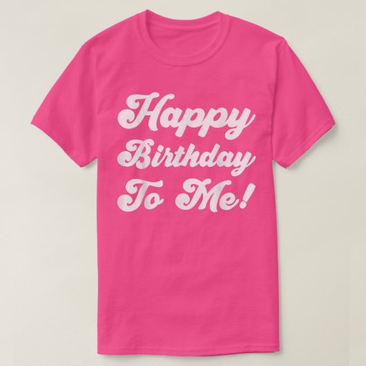 Fijne verjaardag voor mij t-shirt (Design voorkant)