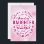Fijne verjaardag voor mijn geweldige dochter kaart<br><div class="desc">Wish your Daughter a happy birthday with this single typography badge style card card, featuring the message, "Happy birthday to my incredibly amazing DAUGTHER. She is brave, beautiful and smart. Ik heb m'n eigen proud." White type appears on pink floral background. Inside can be customized to fit your needs but...</div>
