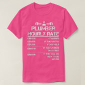 Fijne werkdag grappige Plumber Hourly Labor Rate T-shirt (Design voorkant)