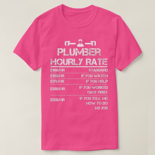 Fijne werkdag grappige Plumber Hourly Labor Rate T-shirt (Design voorkant)