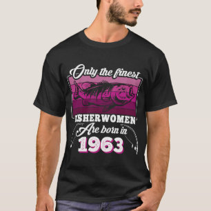 Fijnste visserijvrouwen Geboren in 1963 60th Birth T-shirt