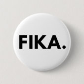 FIKA. Vette Button (Voorkant)