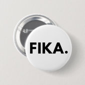 FIKA. Vette Button (Voorkant /achterkant)