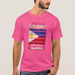 Filipijnen Ik hoef alleen maar naar de Filipijnen T-shirt