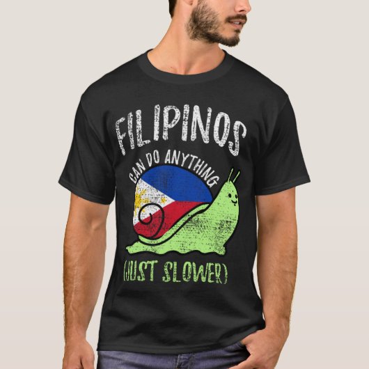 Filipinos Can Do Anything Just Slower  Philippines T-shirt (Voorkant)