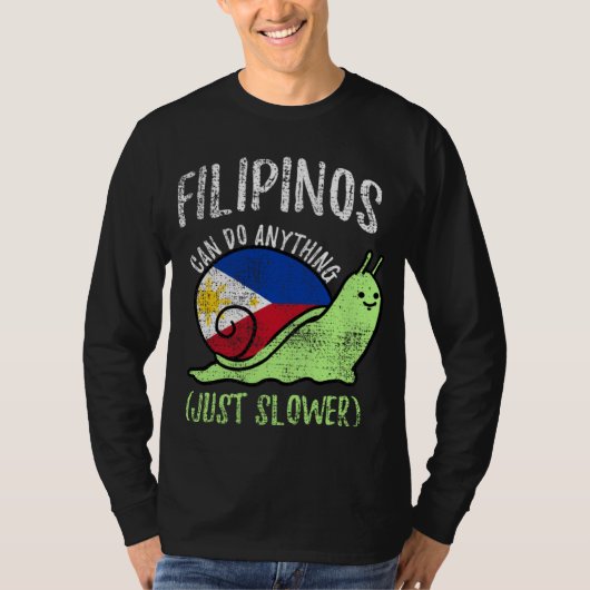 Filipinos Can Do Anything Just Slower  Philippines T-shirt (Voorkant)