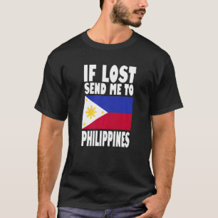 Filippijnen Flag Design Als verloren stuur me naar T-shirt