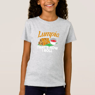 Filippijnse Lumpia Food Quote T-shirt