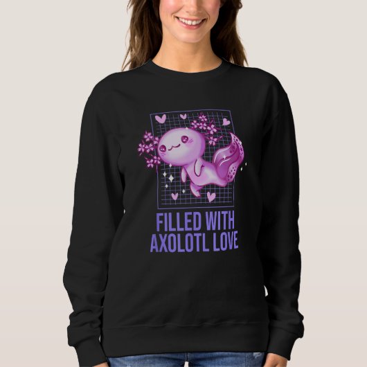 Filled with Axolotl Love  Salamander Humor Amphibi Trui (Voorkant)