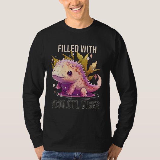 Filled With Axolotl Vibes Mexican Walking Fish Sal T-shirt (Voorkant)