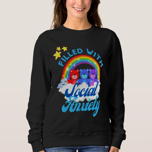 Filled With Social Anxiety Rainbow Teddy Bear Tee Trui (Voorkant)