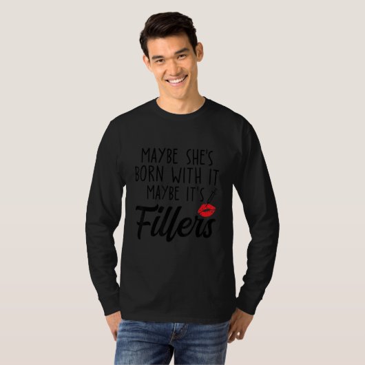 Fillers Pun is misschien het Gezegde van vulstoffe T-shirt (Voorkant volledig)
