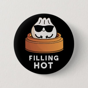 Filling Hot Funny Dumpling Pun Dark BG Ronde Button 5,7 Cm