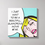 Film Star Pop Art Stretted Canvas Print<br><div class="desc">Een rivier voor me. Dit stripboek inspireerde design en kenmerkt een emotioneel misplaatste jonge vrouw en een spraakbubbel die luidt: "Ik wil gewoon een mooie, glamoureuze filmster worden." De zeepbel van de vrouw en de toespraak staat op een aqua en witte poka stip achtergrond. Het leven is misschien niet eerlijk,...</div>