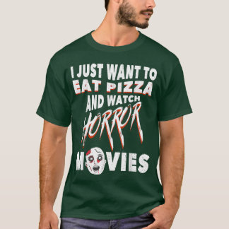 Filmliefhebber Eat Pizza en Watch Horror Movies T-shirt