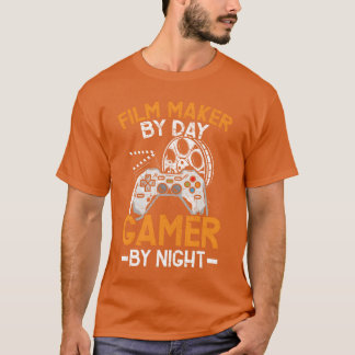 Filmmaker By Day Gamer By Night Filmmaking Gaming T-shirt