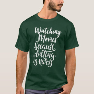 Films Kijken Omdat Volwassen Zijn Moeilijk is vrie T-shirt