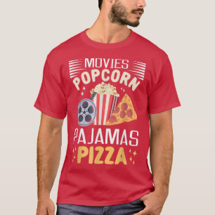 Films Popcorn Pajamas Pizza Movie Evening Lover23 T-shirt