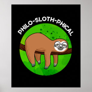 Filo-sloth-graphic Funny Animal Sloth Pun Dark BG Poster