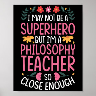Filosofie leraar Funny Hero Quote Premium Poster