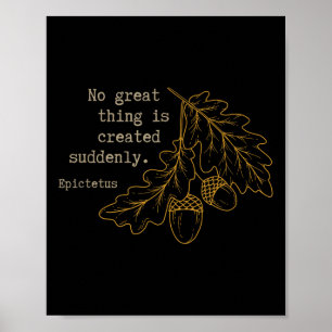 Filosoof Epictetus - Er wordt niets groots Creëer Poster