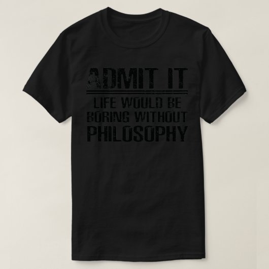 Filosophy Funny Gezegde T-shirt (Design voorkant)