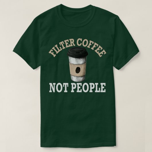 Filterkoffie Design niet  T-shirt (Design voorkant)