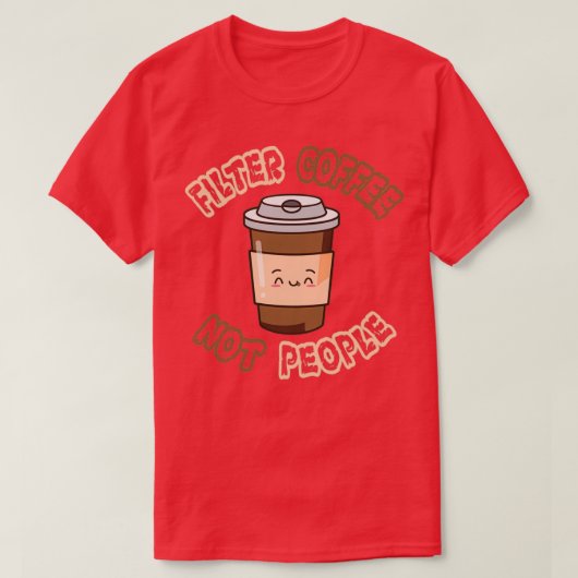Filterkoffie, geen Design T-shirt (Design voorkant)